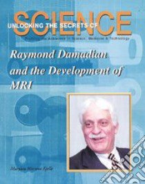 Raymond Damadian and the Development of Mri libro in lingua di Kjelle Marylou Morano