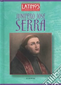 Junipero Jose Serra libro in lingua di Whiting Jim