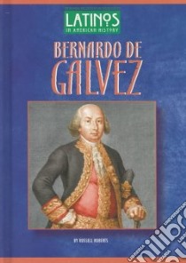 Bernardo De Galvez libro in lingua di Roberts Russell