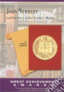 John Newbery and the Story of the Newbery Medal libro in lingua di Roberts Russell