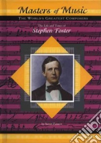 The Life and Times of Stephen Foster libro in lingua di Zannos Susan