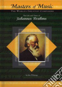 The Life & Times of Johannes Brahms libro in lingua di Whiting Jim