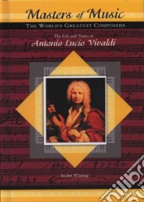 The Life and Times of Antonio Lucio Vivaldi libro in lingua di Whiting Jim
