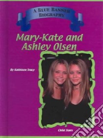 Mary-Kate and Ashley Olsen libro in lingua di Tracy Kathleen