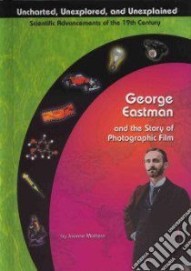 George Eastman and Photographic Film libro in lingua di Mattern Joanne
