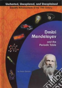 Dmitri Mendeleyev and the Periodic Table libro in lingua di Zannos Susan