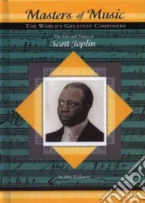 The Life and Times of Scott Joplin libro in lingua di Bankston John