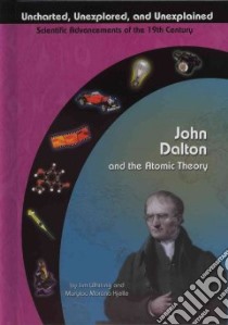 John Dalton and the Atomic Theory libro in lingua di Whiting Jim, Kjelle Marylou Morano