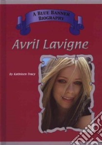 Avril Lavigne libro in lingua di Tracy Kathleen