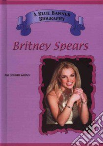Britney Spears libro in lingua di Gaines Ann