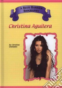 Christina Aguilera libro in lingua di Granados Christine