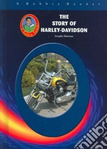 The Story Of Harley-Davidson libro in lingua di Sherman Josepha