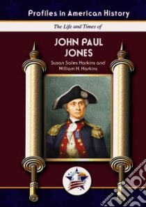 The Life and Times of John Paul Jones libro in lingua di Harkins Susan Sales, Harkins William H.