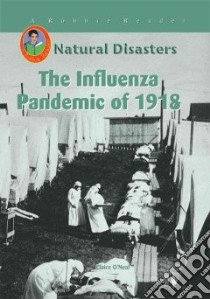 The Influenza Pandemic of 1918 libro in lingua di O'neal Claire