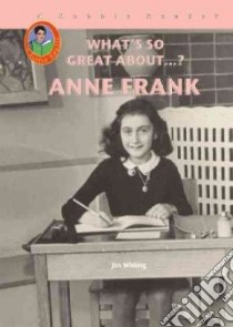 What's so Great About...? Anne Frank libro in lingua di Whiting Jim