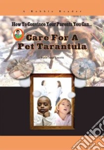 Care for a Pet Tarantula libro in lingua di Leavitt Amie Jane