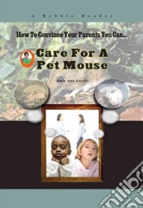 Care for a Pet Mouse libro in lingua di Leavitt Amie Jane