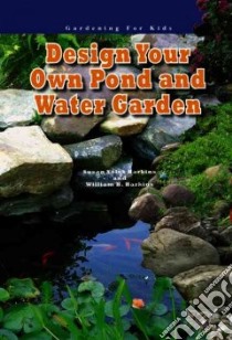 Design Your Own Pond and Water Garden libro in lingua di Harkins Susan Sales, Harkins William H.