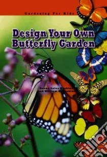 Design Your Own Butterfly Garden libro in lingua di Harkins Susan Sales, Harkins William H.