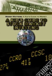 A Kid's Guide to Stock Market Investing libro in lingua di Orr Tamra