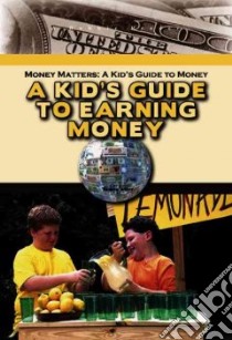 A Kid's Guide to Earning Money libro in lingua di Orr Tamra