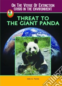 Threat to the Giant Panda libro in lingua di Torres John A.
