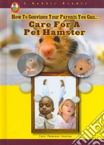 Care for a Pet Hamster libro in lingua di Smalley Carol Parenzan