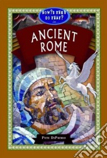Ancient Rome libro in lingua di Diprimio Pete