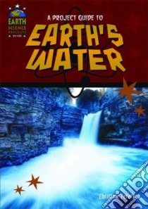 A Project Guide to Earth's Waters libro in lingua di Petersen Christine