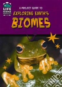 Exploring Earth's Biomes libro in lingua di O'neal Claire