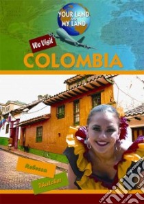 We Visit Colombia libro in lingua di Murcia Rebecca Thatcher