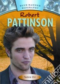 Robert Pattinson libro in lingua di Orr Tamra