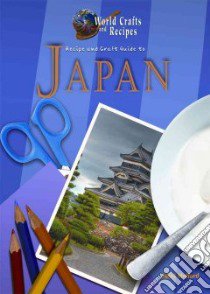 Recipe and Craft Guide to Japan libro in lingua di Mofford Juliet Haines