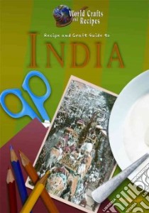 Recipe and Craft Guide to India libro in lingua di Ejaz Khadija