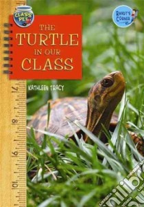 The Turtle in Our Class libro in lingua di Tracy Kathleen