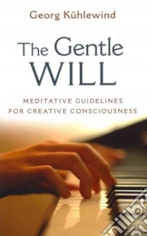 The Gentle Will libro in lingua di Kuhlewind George, Lipson Michael (TRN)
