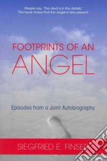 Footprints of an Angel libro in lingua di Finser Siegfried E.