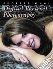 Professional Digital Portrait Photography libro in lingua di Smith Jeff