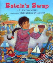 Estela's Swap libro in lingua di O'Neill Alexis, Sanchez Enrique O. (ILT)