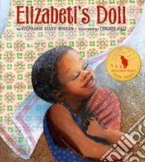 Elizabeti's Doll libro in lingua di Stuve-Bodeen Stephanie, Hale Christy (ILT)