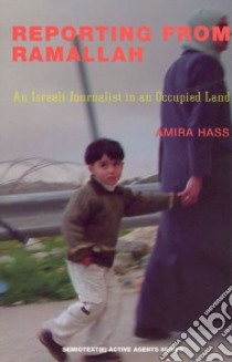Reporting from Ramallah libro in lingua di Hass Amira, Jones Rachel Leah