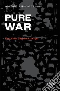 Pure War libro in lingua di Virilio Paul, Lotringer Sylvere, Polizzotti Mark (TRN)