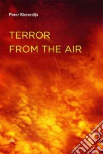 Terror from the Air libro in lingua di Sloterdijk Peter, Patton Amy (TRN), Corcoran Steve (TRN)