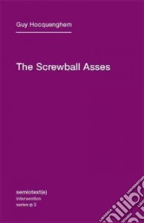 The Screwball Asses libro in lingua di Hocquenghem Guy, Wedell Noura (TRN)
