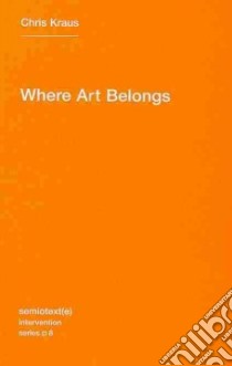 Where Art Belongs libro in lingua di Kraus Chris