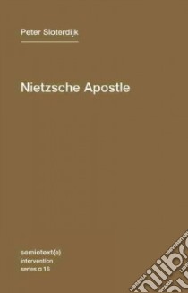 Nietzsche Apostle libro in lingua di Sloterdijk Peter, Corcoran Steve (TRN)