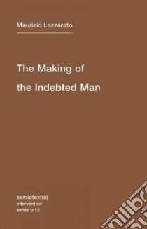 The Making of the Indebted Man libro in lingua di Lazzarato Maurizio, Jordan Joshua David (TRN)