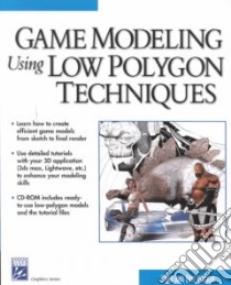 Game Modeling Using Low Polygon Techniques libro in lingua di Walker Chad Gregory, Walker Eric, Walker George E.