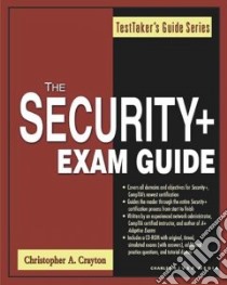 The Security+ Exam Guide libro in lingua di Crayton Christopher A.