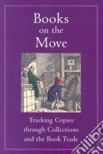 Books On The Move libro in lingua di Myers Robin (EDT), Harris Michael (EDT), Mandelbrote Giles (EDT)